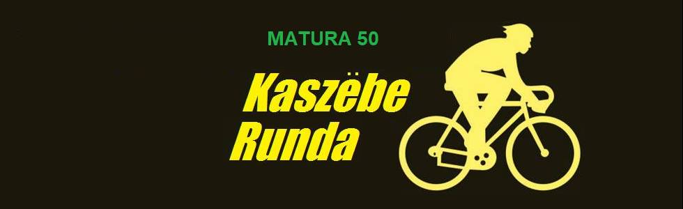 MATURA Kaszebe Runda