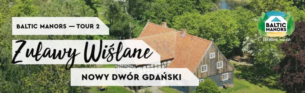 Żuławy Wiślane - Nowy Dwór Gdański - Baltic Manor (tour 2)