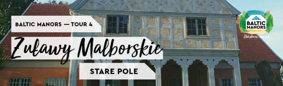 Żuławy Malborskie – Stare Pole – Baltic Manors (tour 4)